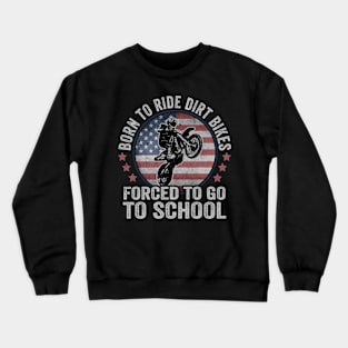 Born To Ride Dirt Bike USA Dirt Bike Rider Motocross Crewneck Sweatshirt